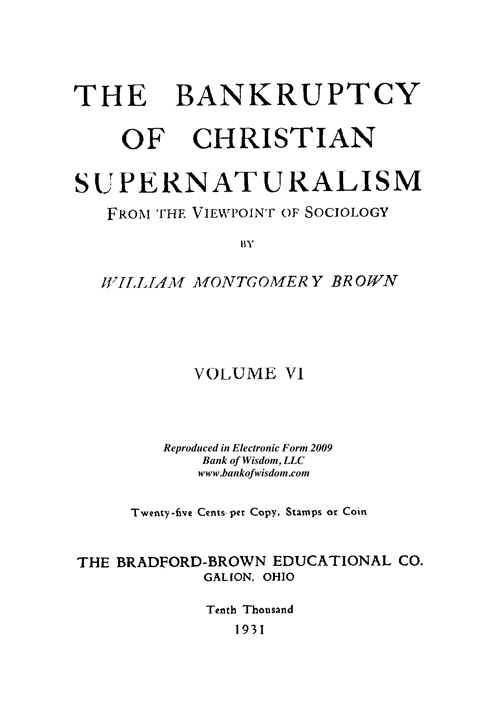 The Bankruptcy of Christian Supernaturalism, Vol. 6 of 10 Vols.